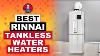 Best Rinnai Tankless Water Heaters Reviews Buyer S Guide Hvac Training 101