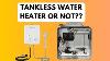 Is A Tankless Water Heater Better