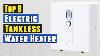 Top 8 Best Electric Tankless Water Heater 2021