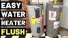 2 Easy Ways To Flush Drain Water Heater Pro Plumber Conseils Pour Flushing Your Water Heater Gas Elec