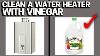 Comment Nettoyer U0026 Chauffe-eau Chaude Sans Réservoir Avec Vinaigre
